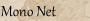 Mono Net