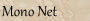 Mono Net